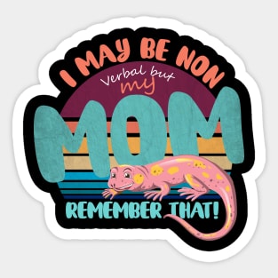 I May Be Non Verbal But My Mama Ain't Remember AXOLOTL Sticker